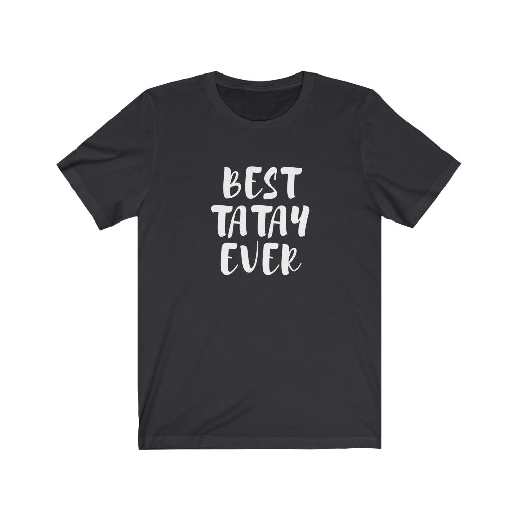 Funny Filipino Fathers Day Shirt | Best Tatay Ever Shirt | Unique Gifting for Fathers Day, Birthday, Promotion Spec