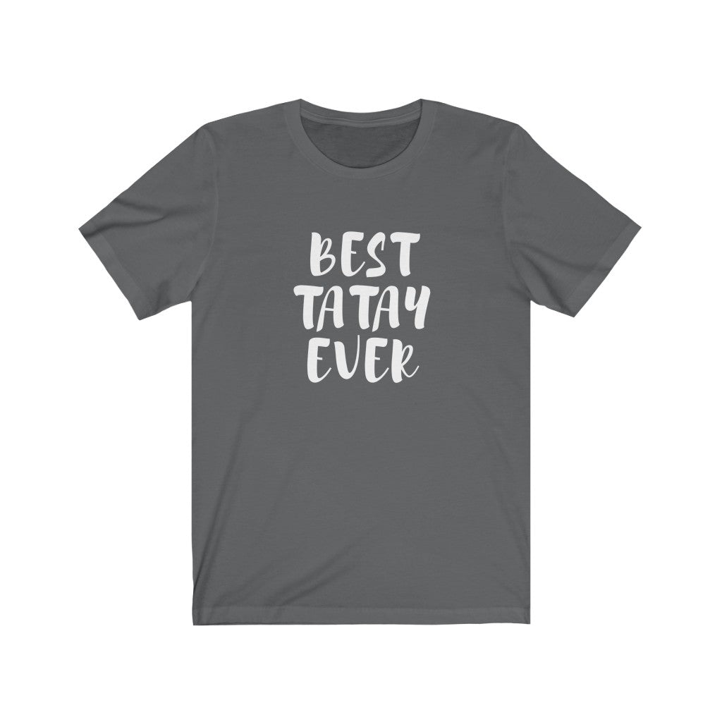 Funny Filipino Fathers Day Shirt | Best Tatay Ever Shirt | Unique Gifting for Fathers Day, Birthday, Promotion Spec