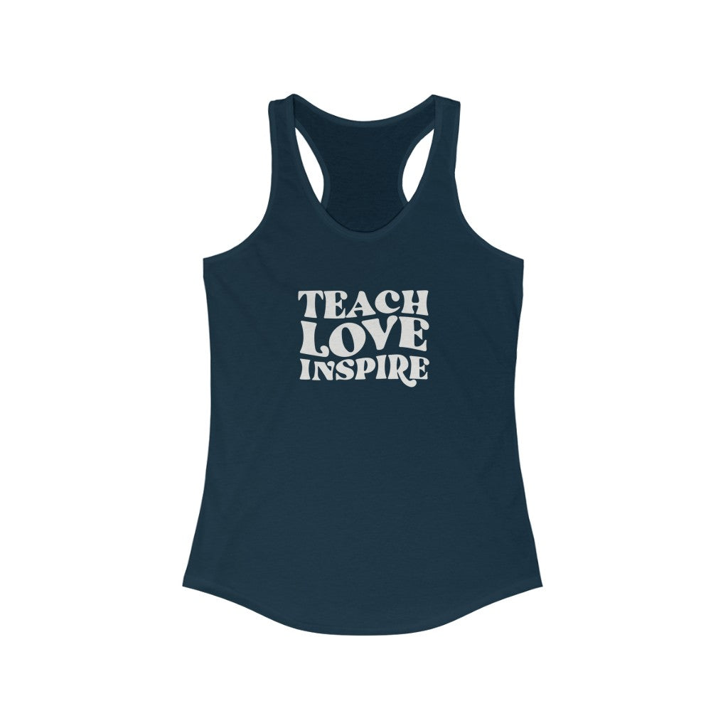 Teachers Teach Love Inspire Slim Fit Women's Ideal Racerback Tank