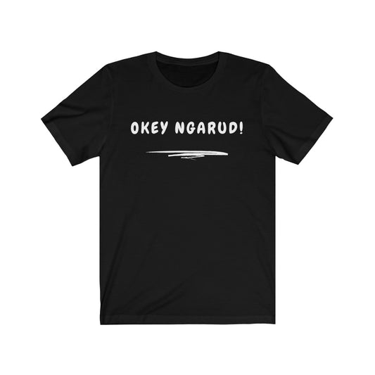 Funny Philippines Shirt, Funny Ilokano Shirt, Pinoy shirt, Philippine Apparel, Okey Ngarud Shirt. Unisex Jersey Short Sl