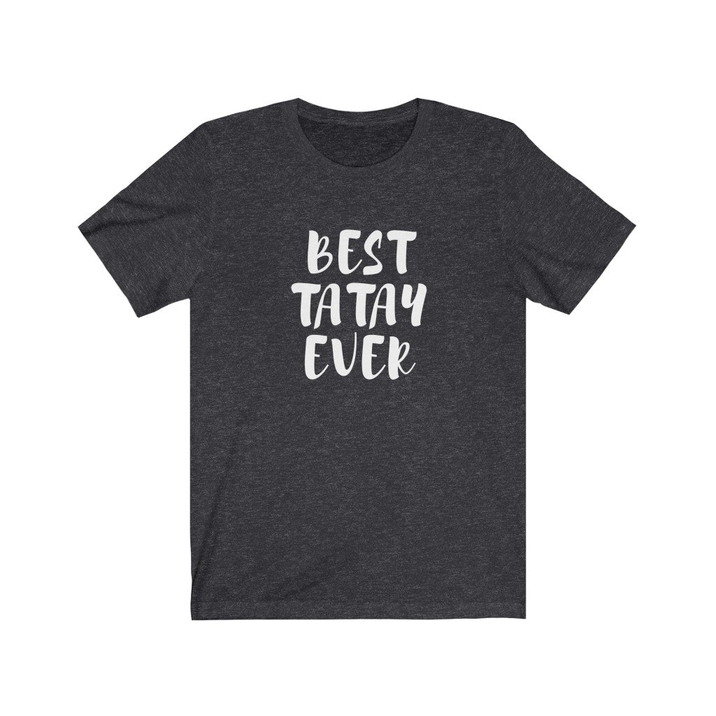 Funny Filipino Fathers Day Shirt | Best Tatay Ever Shirt | Unique Gifting for Fathers Day, Birthday, Promotion Spec