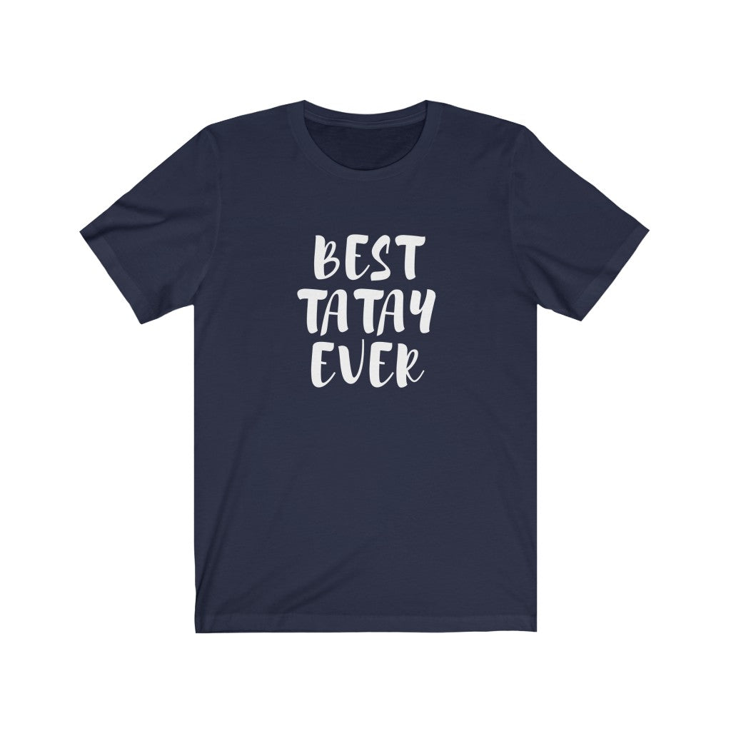 Funny Filipino Fathers Day Shirt | Best Tatay Ever Shirt | Unique Gifting for Fathers Day, Birthday, Promotion Spec