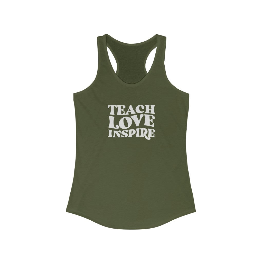 Teachers Teach Love Inspire  Slim Fit Women's Ideal Racerback Tank