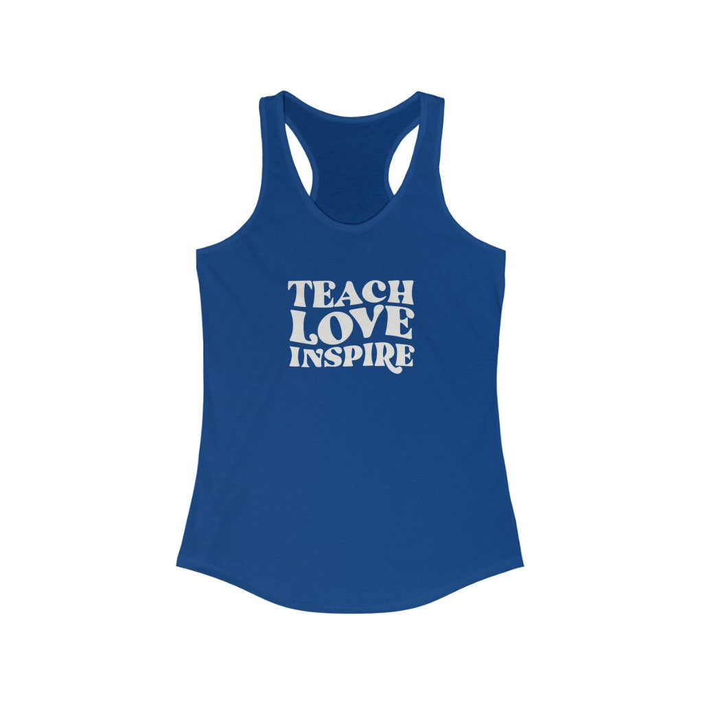Teachers Teach Love Inspire  Slim Fit Women's Ideal Racerback Tank